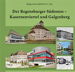 Der Regensburger Sdosten - Kasernenviertel und Galgenberg